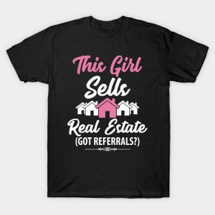 This girl sells real estate got referrals T-Shirt